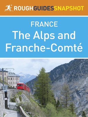 cover image of The Alps and Franche-Comté Rough Guides Snapshot France